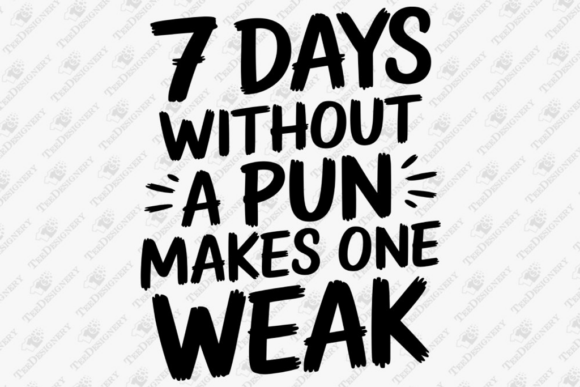 7 Days Without a Pun Makes One Weak Graphics