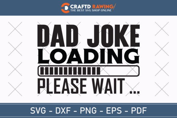 Dad Joke Loading SVG for T-Shirt Designs