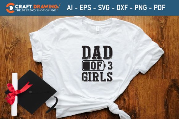 Dad of 3 Girls Father’s Day Svg for T-Shirt Designs