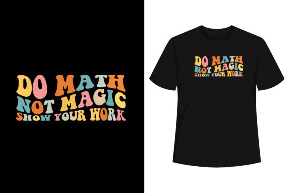 Do Math Not Magic T-Shirt Design Review