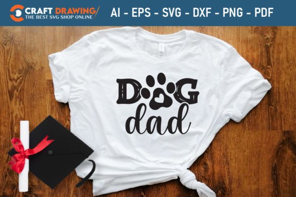 Dog Dad Father’s Day Svg for T-Shirt Designs