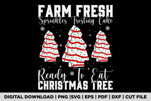 Farm Fresh Christmas Tree Cakes Graphics for T-Shirt Designs