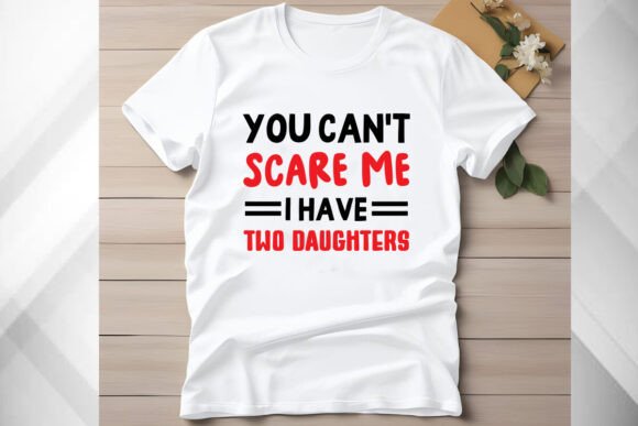 Funny Dad Daddy Daughters T Shirt Graphics