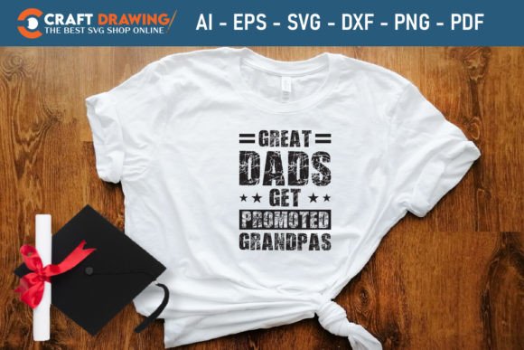Great Dads Get Father’s Day Svg for T-Shirt Designs