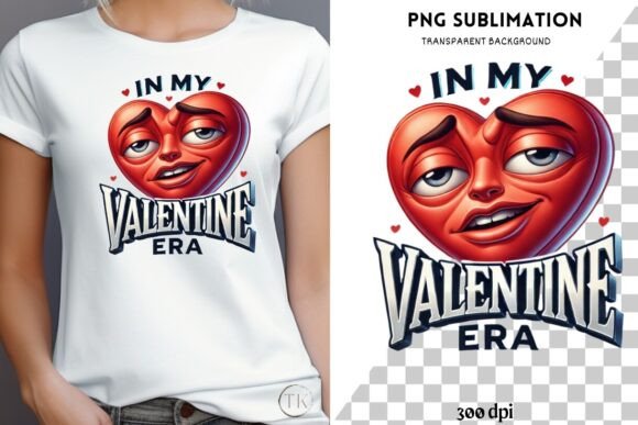 In My Valentine Era Funny Graphics for Crafting