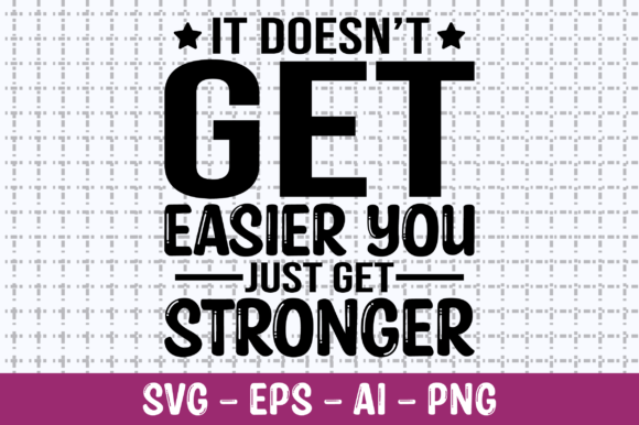 It Doesn’t Get Easier You Just Get SVG