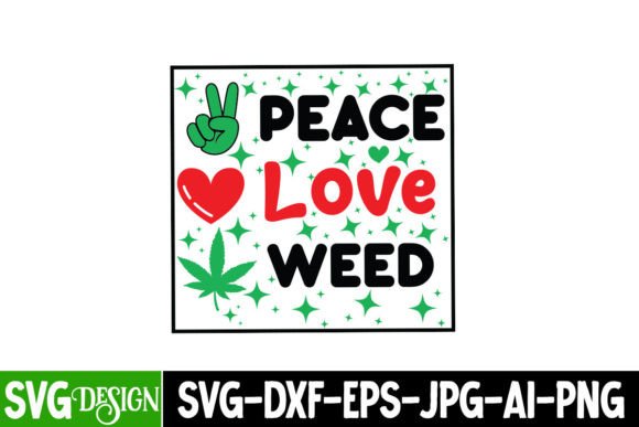 Peace Love Weed SVG Graphics for T-Shirt Designs