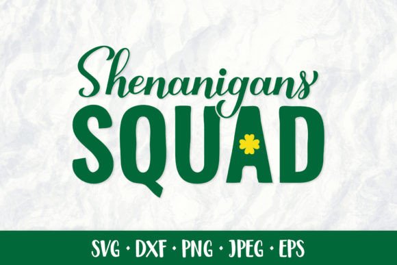 Shenanigans Squad SVG for St. Patrick’s Day Graphics