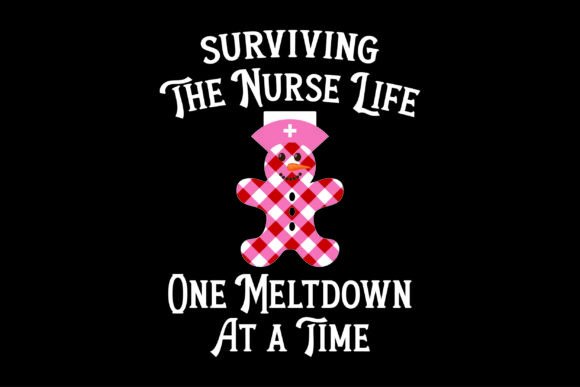 Surviving the Nurse Life One Meltdown Graphics for T-Shirt Designs