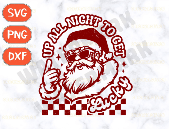 Up All Night to Get Lucky Santa SVG for T-Shirt Designs